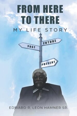 From Here to There: My Life Story