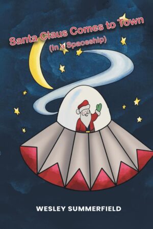 Santa Claus Comes to Town: (In a Spaceship)