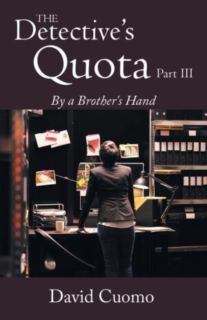Detective’s Quota Part III: By A Brother’s Hand