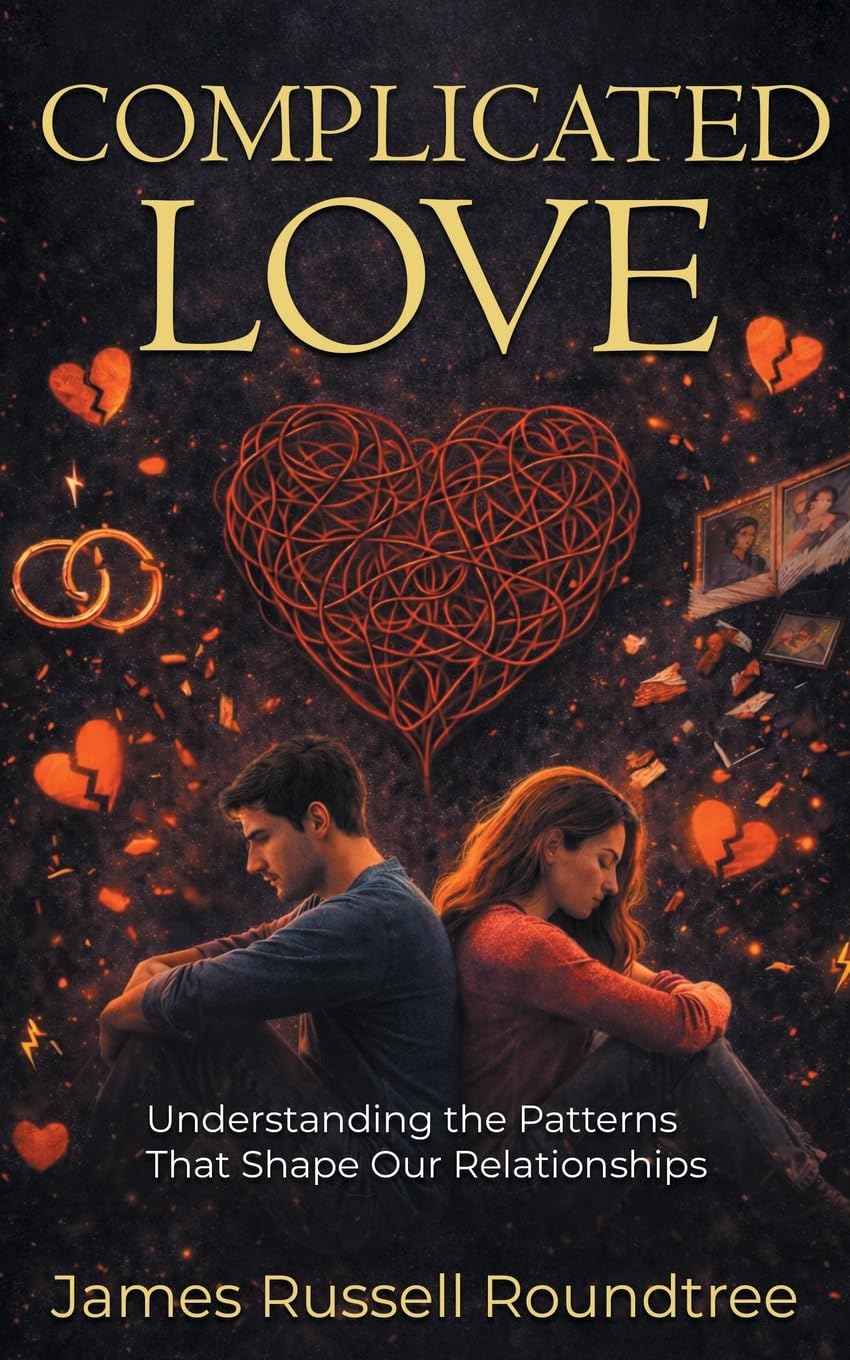 Complicated Love: Understanding the Patterns That Shape Our Relationships